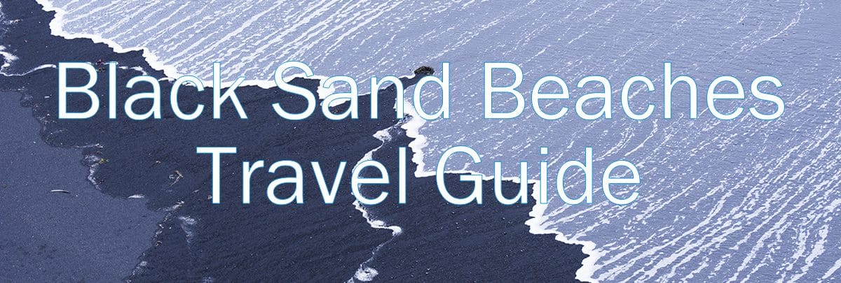 Black sand beaches Travel Guide
