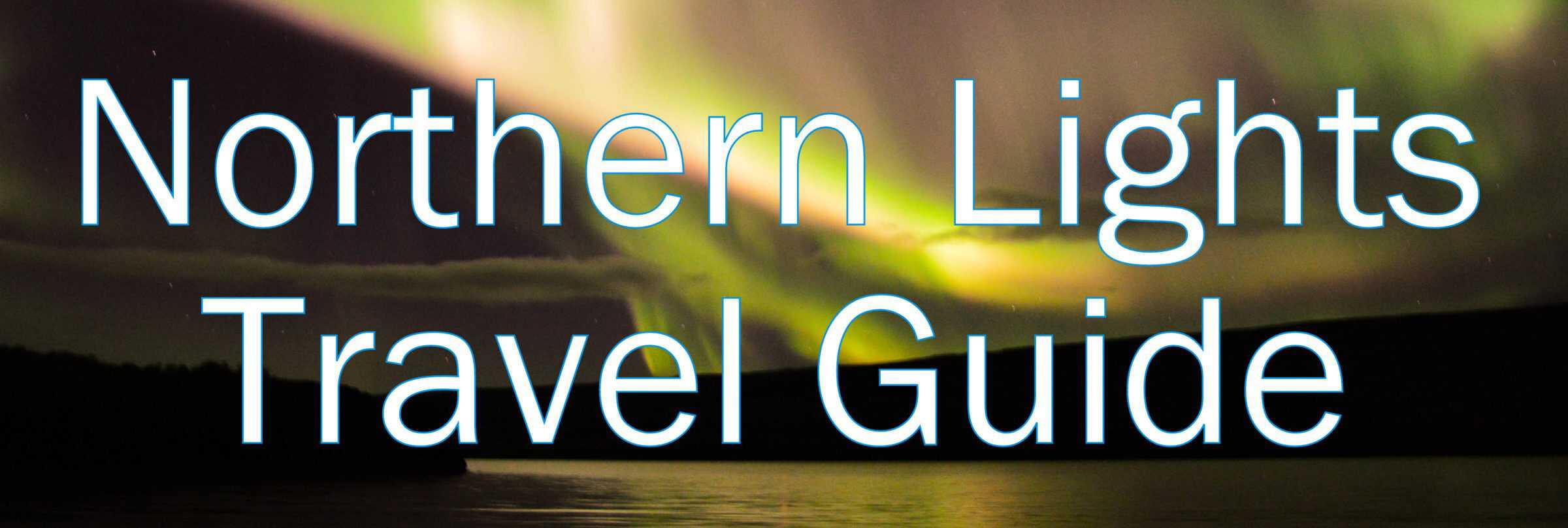 Northern Lights Travel Guide