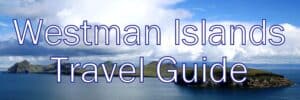 Westman Islands Travel Guide